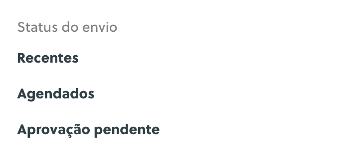 Lista de opções para Status do envio com as opções Recentes, Agendados ou Aprovação pendente